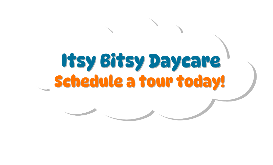 Itsy Bitsy Daycare – schedule a tour today